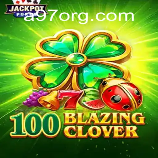Explorando o Fascinante Mundo de 100BlazingClover: Tudo o que Você Precisa Saber